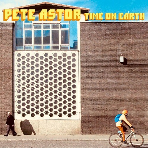 Pete Astor - Time on Earth (2022)