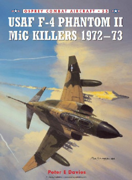 USAF F-4 Phantom II MiG Killers 1972-73 (Osprey Combat Aircraft 55)