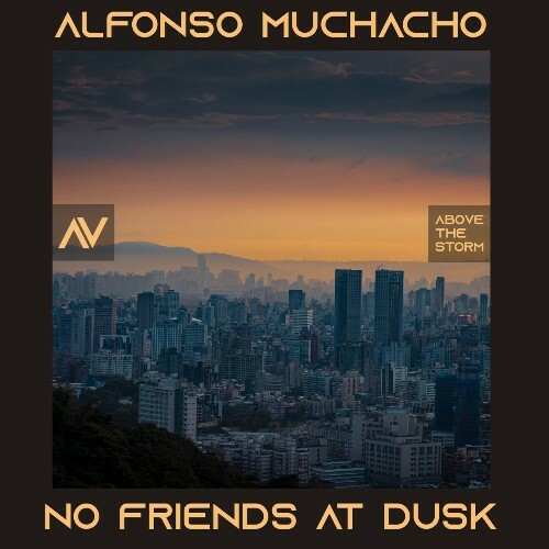 Alfonso Muchacho - No Friends at Dusk (2022)