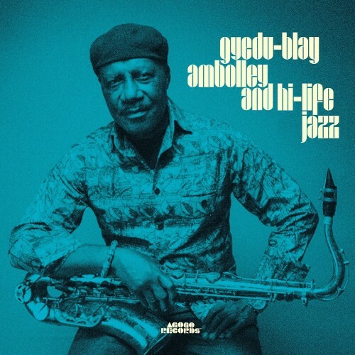 VA - Gyedu-Blay Ambolley - Gyedu-Blay Ambolley and Hi-Life Jazz (2022) (MP3)