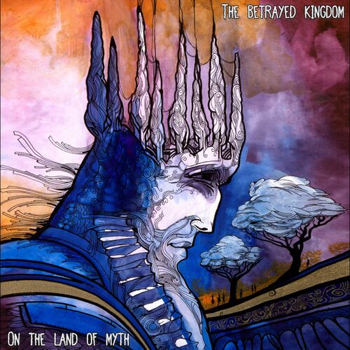  The Betrayed Kingdom - On the Land Of Myth (2022)