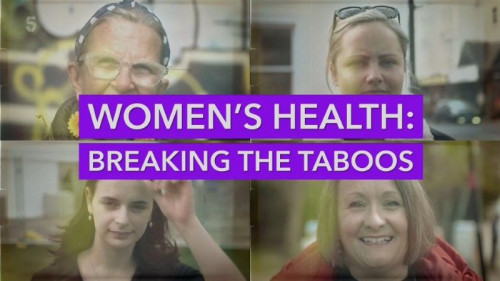 Channel 5 - Women's Health Breaking the Taboos (2022)