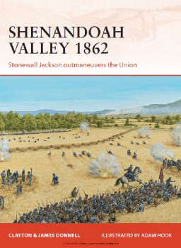 Shenandoah Valley 1862 (Osprey Campaign 258)