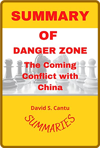 Danger Zone  The Coming Conflict with China by Hal Brands