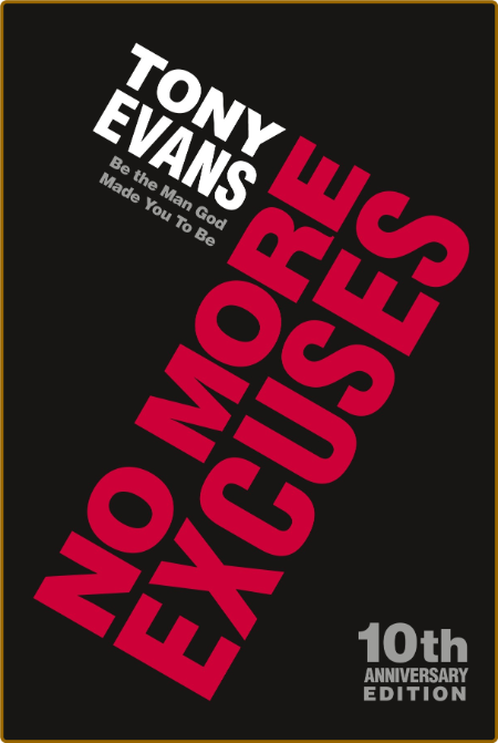 No More Excuses  Be the Man God Made You to Be by Tony Evans PDF