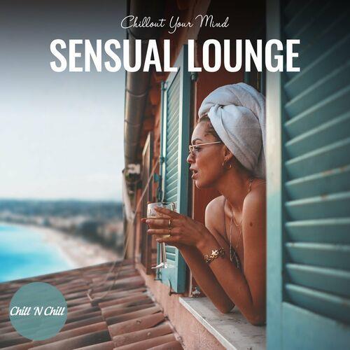 Sensual Lounge Chillout Your Mind (2022) FLAC