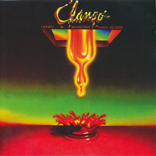 Chango - Honey Is Sweeter Than Blood (1976) (2012) Lossless