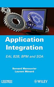 Application Integration EAI, B2B, BPM and SOA