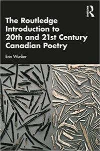 The Routledge Introduction to Twentieth- and Twenty-First-Century Canadian Poetry