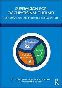 Supervision for Occupational Therapy Practical Guidance for Supervisors and Supervisees