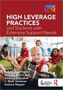 High Leverage Practices and Students with Extensive Support Needs A Co-publication with the Council for Exceptional Chi