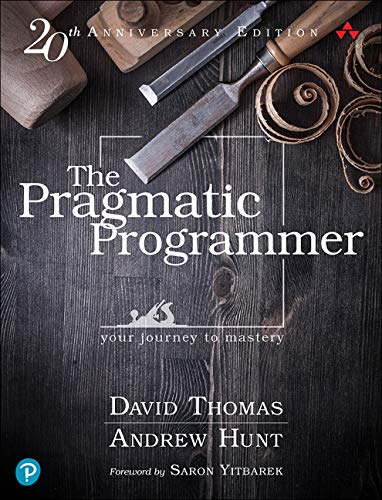 David Thomas, Andrew Hunt - The Pragmatic Programmer 20th Anniversary Edition, 2nd Edition Your Journey to Mastery