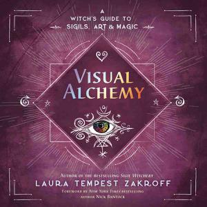 Visual Alchemy A Witch's Guide to Sigils, Art & Magic