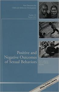 Positive and Negative Outcomes of Sexual Behaviors New Directions for Child and Adolescent Development, Number 144