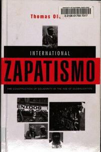 International Zapatismo The Construction of Solidarity in the Age of Globalization