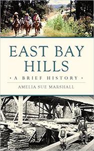 East Bay Hills A Brief History