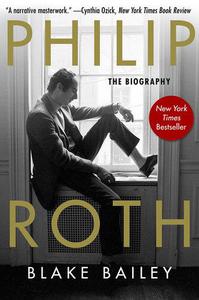 Philip Roth - The Biography