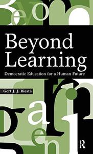 Beyond Learning Democratic Education for a Human Future