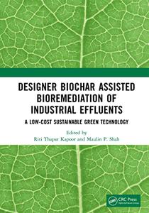 Designer Biochar Assisted Bioremediation of Industrial Effluents Low-cost Sustainable