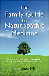 The Family Guide to Naturopathic Medicine