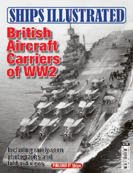 British Aircraft Carriers of WW2 (Ships Illustrated)