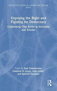 Exposing the Right and Fighting for Democracy Celebrating Chip Berlet as Journalist and Scholar