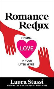 Romance Redux Finding Love in Your Later Years
