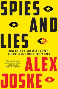 Spies and Lies How China's Greatest Covert Operations Fooled the World