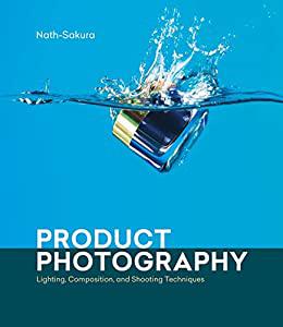 Product Photography Lighting, Composition, and Shooting Techniques