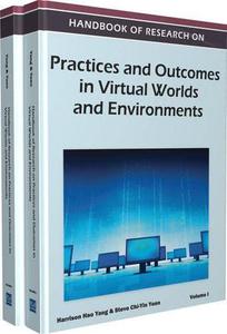 Handbook of Research on Practices and Outcomes in Virtual Worlds and Environments (2vol)