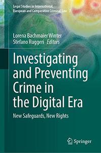 Investigating and Preventing Crime in the Digital Era New Safeguards, New Rights