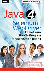 Java 4 Selenium WebDriver Come Learn How To Program For Automation Testing