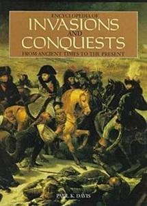Encyclopedia of Invasions and Conquests From Ancient Times to the Present 