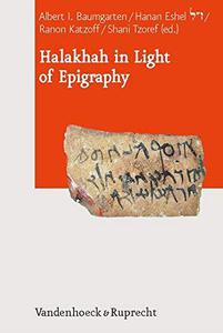 Halakhah in Light of Epigraphy (Journal of Ancient Judaism. Supplements)