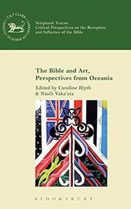 The Bible and Art, Perspectives from Oceania (The Library of Hebrew BibleOld Testament Studies)