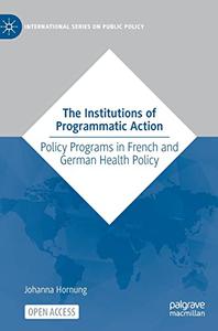 The Institutions of Programmatic Action Policy Programs in French and German Health Policy