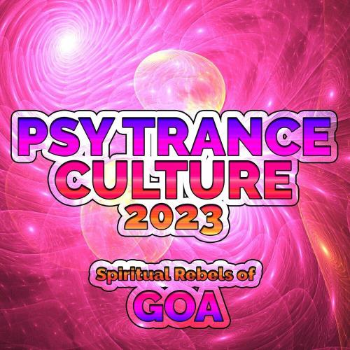 VA - Psy Trance Culture 2023 - Spiritual Rebels Of Goa (2022) (MP3)