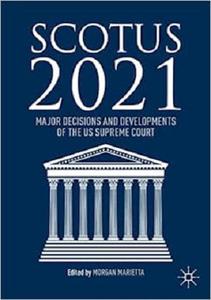 SCOTUS 2021 Major Decisions and Developments of the US Supreme Court