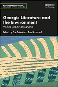 Georgic Literature and the Environment Working Land, Reworking Genre