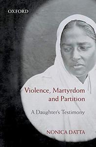 Violence, Martyrdom, and Partition A Daughter's Testimony