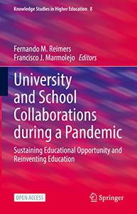 University and School Collaborations during a Pandemic Sustaining Educational Opportunity and Reinventing Education
