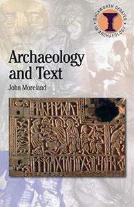 Archaeology and Text (Debates in Archaeology)