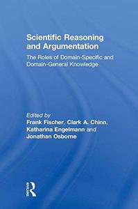 Scientific Reasoning and Argumentation The Roles of Domain-Specific and Domain-General Knowledge
