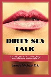 Dirty Sex Talk How to Talk Dirty & Drive Your Partner Wild