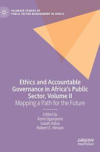 Ethics and Accountable Governance in Africa's Public Sector, Volume II Mapping a Path for the Future