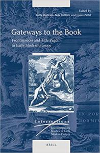Gateways to the Book Frontispieces and Title Pages in Early Modern Europe