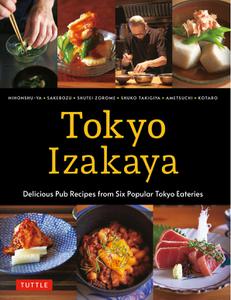 Tokyo Izakaya Cookbook Delicious Pub Recipes from Six Popular Tokyo Eateries