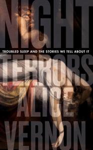 Night Terrors Troubled Sleep and the Stories We Tell About It
