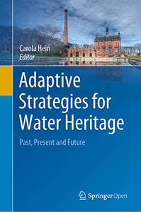 Adaptive Strategies for Water Heritage Past, Present and Future 