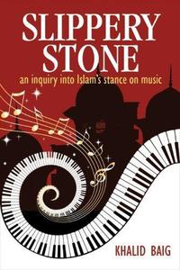 Slippery Stone An Inquiry into Islam's Stance on Music